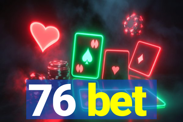 76 bet